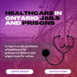 Graphic: "Healthcare in Ontario jails and prisons: a report on the conditions of healthcare for prisoners in Ontario and urgent need for action"