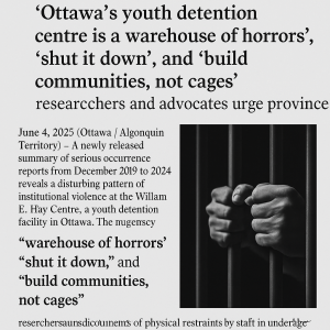 “Ottawa’s youth detention centre is a warehouse of horrors”, “shut it